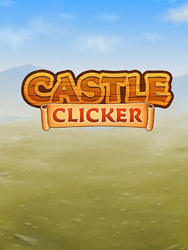 game pic for Castle clicker: Builder tycoon
